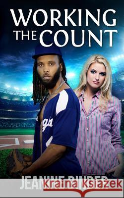 Working the Count Jeanine Binder 9781985104341 Createspace Independent Publishing Platform