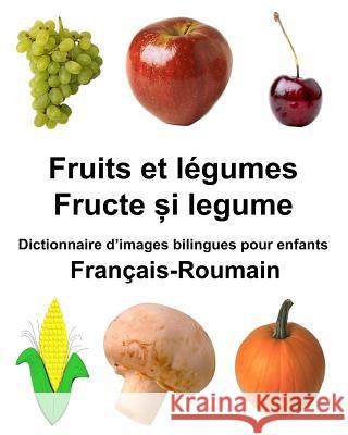 Français-Roumain Fruits et légumes Dictionnaire d'images bilingues pour enfants Carlson Jr, Richard 9781985106758 Createspace Independent Publishing Platform