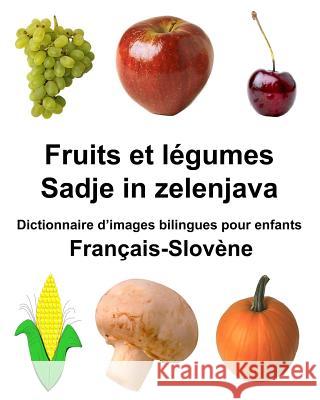 Français-Slovène Fruits et légumes/Sadje in zelenjava Dictionnaire d'images bilingues pour enfants Carlson Jr, Richard 9781985110311 Createspace Independent Publishing Platform