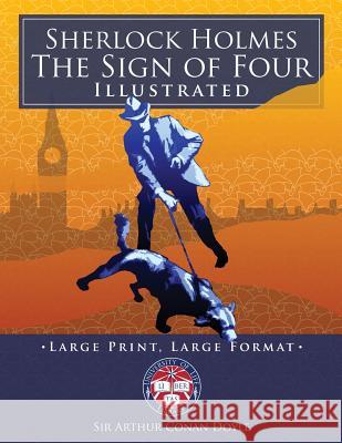 Sherlock Holmes: The Sign of Four - Illustrated, Large Print, Large Format: Giant 8.5