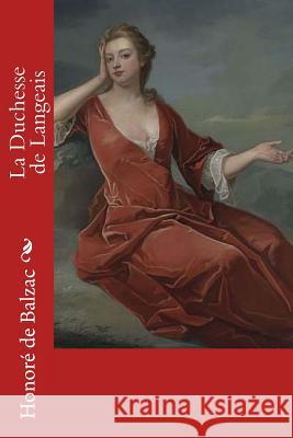 La Duchesse de Langeais Honore d Charles Jervas 9781985123533 Createspace Independent Publishing Platform