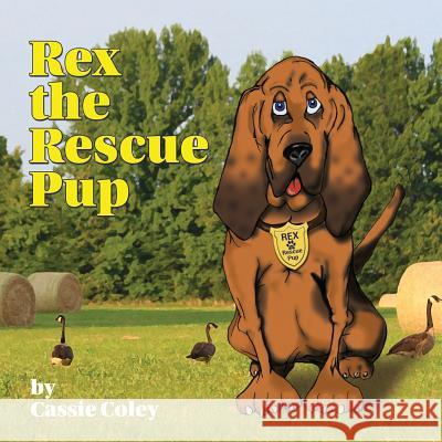 Rex the Rescue Pup Joe Blanton Tammy Grider Donna Coley 9781985123922 Createspace Independent Publishing Platform