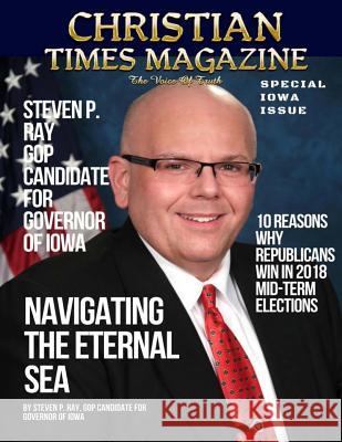 Christian Times Magazine Iowa Issue1: The Voice of Truth Ctm Christia Anil Anwar David Clarke 9781985125322 Createspace Independent Publishing Platform