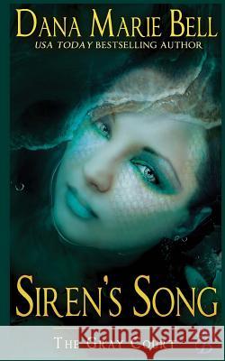 Siren's Song Dana Marie Bell 9781985128026 Createspace Independent Publishing Platform