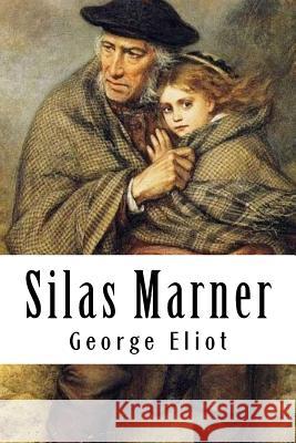 Silas Marner George Eliot 9781985129221 Createspace Independent Publishing Platform