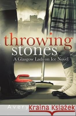 Throwing Stones Avery Cockburn 9781985131446 Createspace Independent Publishing Platform