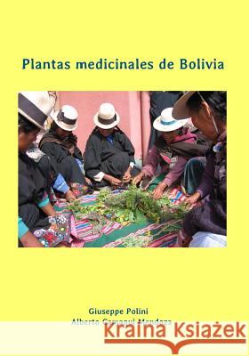 Plantas Medicinales de Bolivia Giuseppe Polini Alberto Camaqu 9781985132412 Createspace Independent Publishing Platform