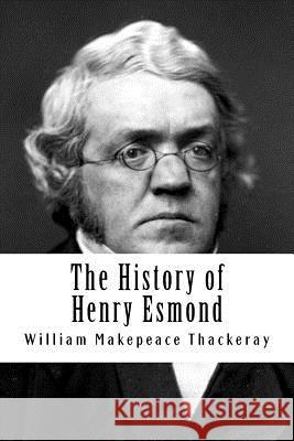 The History of Henry Esmond William Makepeac 9781985133983 Createspace Independent Publishing Platform