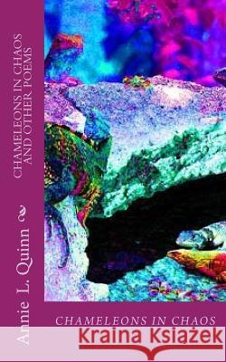 Chameleons in Chaos Dr Annie L. Quinn 9781985134058 Createspace Independent Publishing Platform