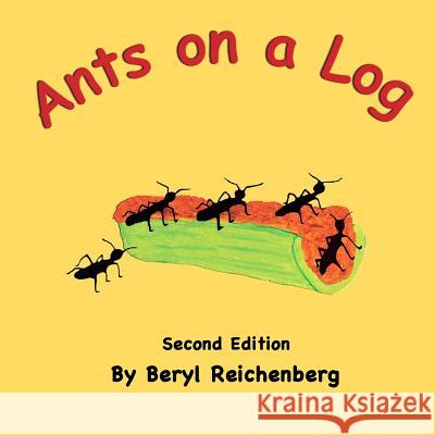 Ants on a Log Beryl Reichenberg 9781985134133