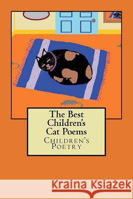 The Best Children's Cat Poems J. M. Dunkley 9781985136021 Createspace Independent Publishing Platform