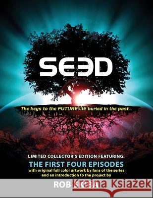 SEED - Limited Collector's Edition: The First Four Episodes Skiba, Rob 9781985140936 Createspace Independent Publishing Platform
