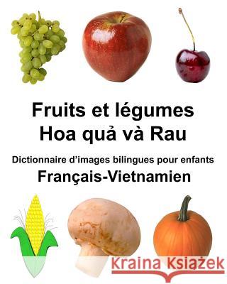 Français-Vietnamien Fruits et légumes Dictionnaire d'images bilingues pour enfants Carlson Jr, Richard 9781985143029 Createspace Independent Publishing Platform