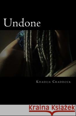 Undone Khadija Craddock 9781985145184