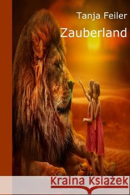 Zauberland T. Tanja Feile 9781985152908 Createspace Independent Publishing Platform