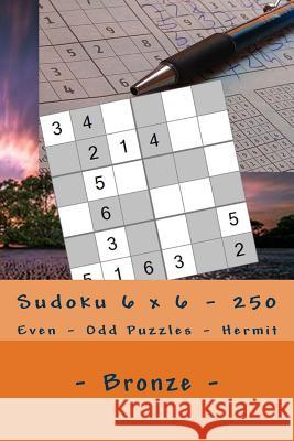 Sudoku 6 X 6 - 250 Even - Odd Puzzles - Hermit - Bronze: I Ask to Give a Review. Thank You Andrii Pitenko 9781985159679 Createspace Independent Publishing Platform
