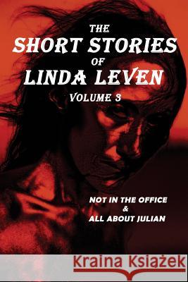 The Short Stories of Linda Leven Volume 3 Linda Leven 9781985167421 Createspace Independent Publishing Platform