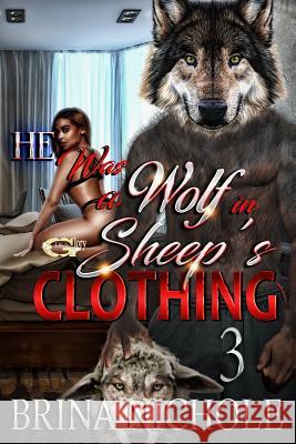 He Was a Wolf in Sheep's Clothing 3 Brina Nichole 9781985169555