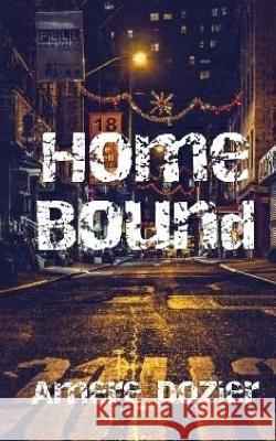 Home Bound Amere Dozier 9781985170537
