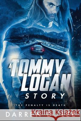A Tommy Logan Story Darren D. Lee 9781985171473 Createspace Independent Publishing Platform