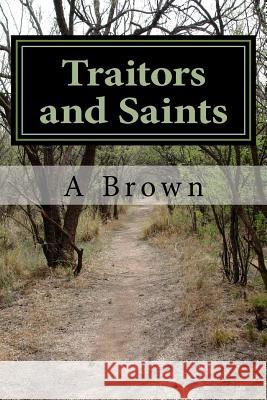 Traitors and Saints A. Brown Robin Chapman 9781985177154