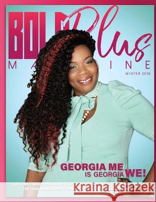 BOLD Plus Magazine Winter 2018 Robinson, Regina Sunshine 9781985179080 Createspace Independent Publishing Platform