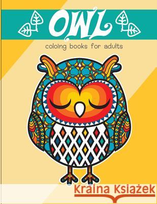 Owl coloring books for adults: An Owl Coloring Book for Adults and Kids vol.2 Mockz, Mimic 9781985185371 Createspace Independent Publishing Platform