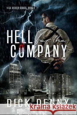 Hell for the Company Dick Denny 9781985190702 Createspace Independent Publishing Platform