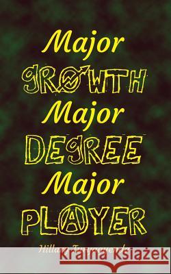 Major Growth; Major Degree; Major Player Mr Hillary Turyagyenda 9781985191747