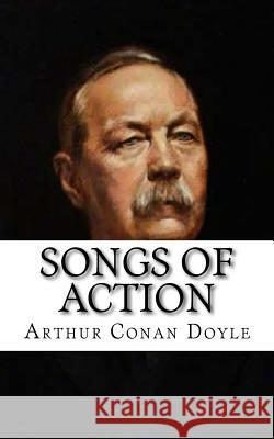 Songs of Action Arthur Cona 9781985192379 Createspace Independent Publishing Platform