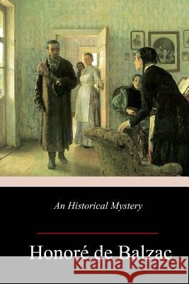 An Historical Mystery (The Gondreville Mystery) Wormeley, Katharine Prescott 9781985193048