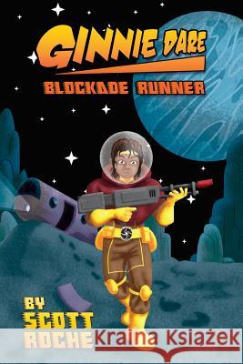 Ginnie Dare: Blockade Runner Ed Delaney Sue Baiman Scott Roche 9781985193253
