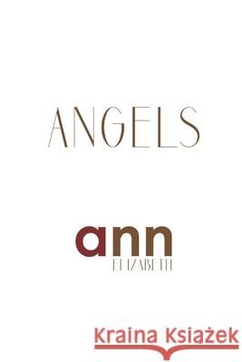 Angels - Ann Elizabeth Ann Elizabeth 9781985193734
