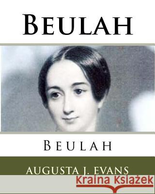 Beulah Augusta J. Evans 9781985195592