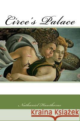 Circe's Palace Nathaniel Hawthorne Sandro Botticelli 9781985196025 Createspace Independent Publishing Platform