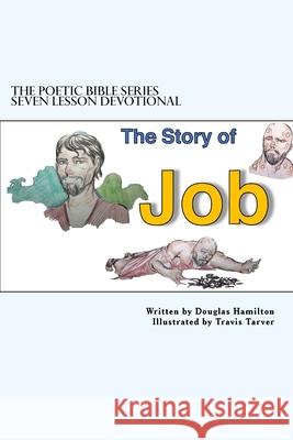 The story of Job Seven Lesson Devotional Tarver, Travis 9781985196933