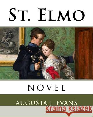 St. Elmo Augusta J. Evans 9781985197251 Createspace Independent Publishing Platform