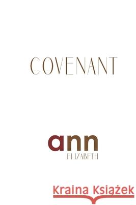 Covenant - Ann Elizabeth Ann Elizabeth 9781985197619