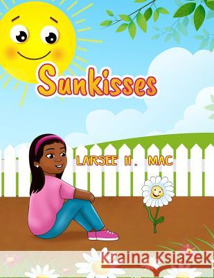 Sunkisses Larsee H. Mac 9781985198784 Createspace Independent Publishing Platform