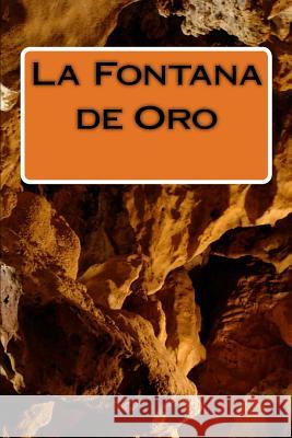 La Fontana de Oro Benito Pere 9781985199569 Createspace Independent Publishing Platform