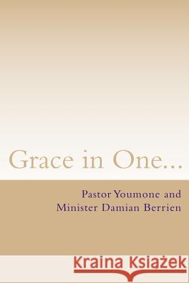 Grace in One...: A couple's testament of God's grace to cope with life and death. Berrien, Damian 9781985200043