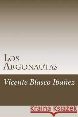 Los Argonautas Vicente Blasc 9781985200630 Createspace Independent Publishing Platform