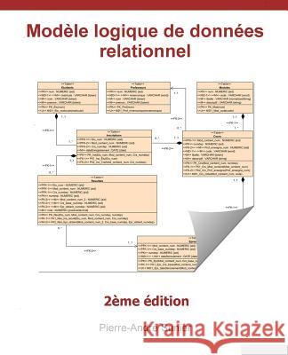 Modèle logique de données relationnel Pierre-André Sunier 9781985201545 Createspace Independent Publishing Platform