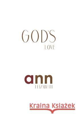 God's Love - Ann Elizabeth Ann Elizabeth 9781985202016