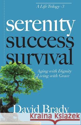 Serenity: Aging With Dignity, Living With Grace Brady Mfa, David 9781985204249