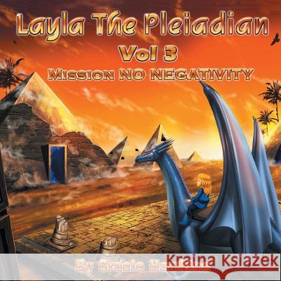 Layla The Pleiadian Volume 3 Mission No Negativity Hawkins, Gracie 9781985208872