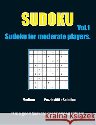Sudoku for moderate players. Vol.1: 432 Moderate Sudoku Puzzles with solutions suitable for Sudoku Lovers Johnny Mathis 9781985214736