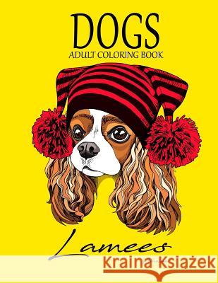 Dogs: Adult Coloring Book Lamees Alhassar 9781985217430 Createspace Independent Publishing Platform