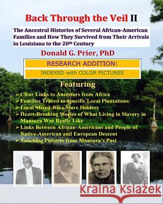 Back Through the Veil II, Research Edition: The Ancestral Histories of Several African-American Families and How They Survived from Their Arrivals in Donald G. Prie 9781985232525