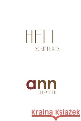 Hell Scriptures - Ann Elizabeth Ann Elizabeth 9781985232815